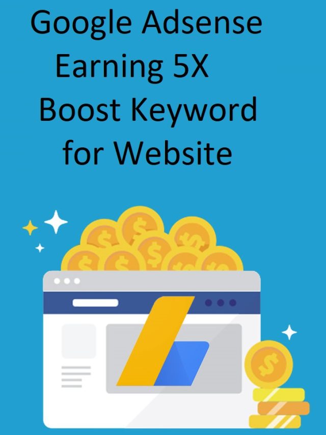 Google Adsense Earning 5X Boost Keyword for Website